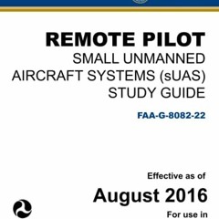 [Read] [PDF EBOOK EPUB KINDLE] Remote Pilot - Small Unmanned Aircraft Systems (sUAS)
