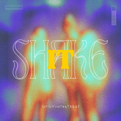 JUPJUPONTHATBEAT - SHAKE IT