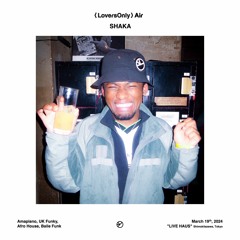 LoversOnly AIR - SHAKA at "Glow Chart"