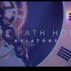 Aviators - The Path Home (Rewind Version -Synthrock)