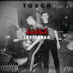 TOUCH  - INTFADAH - انتفاضه