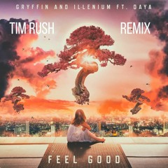Griffyn - Feel Good (Tim Rush Remix)