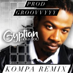 GYPTIAN - Hold You - Kompa remix Gouyad