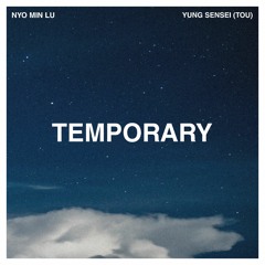 Temporary (Nyo Min Lu & Yung Sensei)