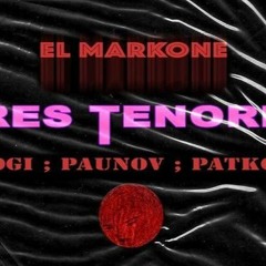 El Markone- Tres Tenores