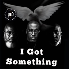 I Got Something (feat. Will Parker)