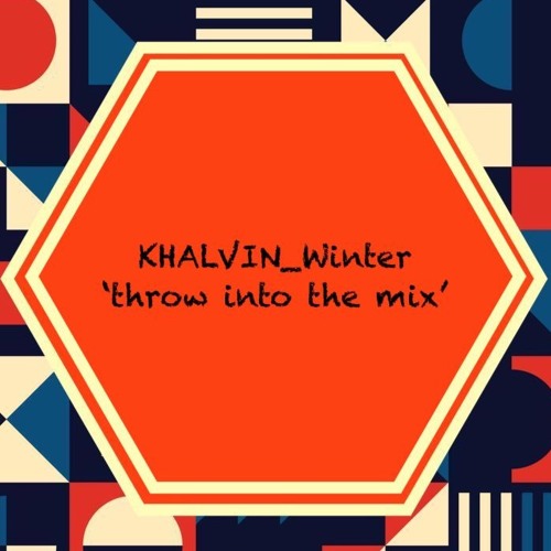 KHALVIN  - Winter - Throw into the mix
