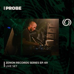 PROBE | Zenon Records Series Ep. 69 | 21/06/2023