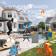 Lil Rocko - W4VESTAR NAKED IN THE POOL 🔥 (Prod. DistantCry)