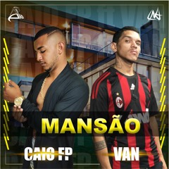 Caio FP Feat Van - Mansão (prod Nathan Villa)