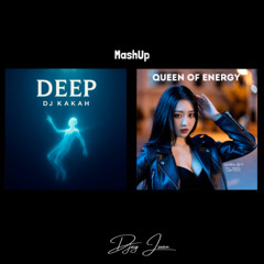 Deep - DJ Kakah X Queen Energy - LUMI ROSE (DJay Juan Mashup)