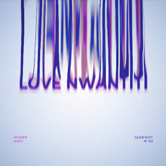 Love Nwantiti x Kaos (Shahin & Roof edit)