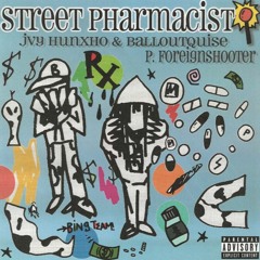 Jvy Hunxho & BalloutQui$e - Street Pharmacist [Hosted by @DJGREN8DE + DJBANNED + BEEZ]