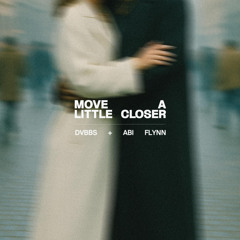 Move A Little Closer (Preview)