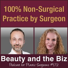 100 Percent Non-Surgical Practice by Surgeon — with Alexander Rivkin, MD (Ep.172)