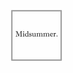 Midsummer.