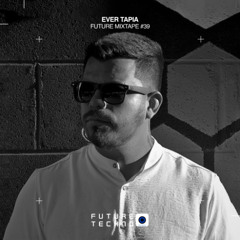 FM39 - Future Mixtape - Ever Tapia Studio Mix From México