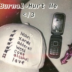 Burnal~Hurt Me(Prod.Charge)
