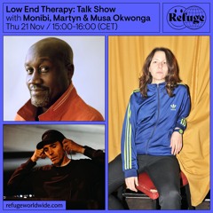 Low End Therapy: Talk Show - Monibi, Martyn & Musa Okwonga - 21 Nov 2024