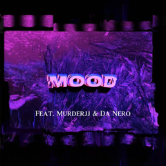 MOOD (feat. Murderjj & DA NERO)