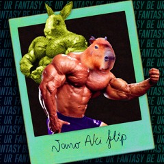 BE UR FANTASY (Jano Aki Flip) **SUPPORTED BY HUDMO**