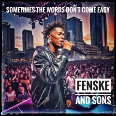 Sometimes the Words Don't Come Easy