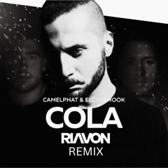 CamelPhat & Elderbrook - Cola (RIAVON Remix)