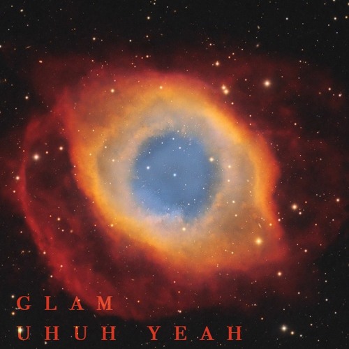 Uhuh Yeah Prod Colbie By G L A M Uhuh Yeah Prod Colbie By G L A M