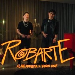 Robarte - Alan Arrieta, Kevin AMF
