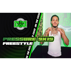The Pressure 9x19 "On The Radar" Freestyle