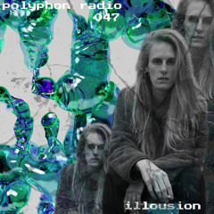 polyphon radio 047 | illousion