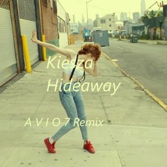 Kiesza - Hideaway (A V I O 7 Remix)