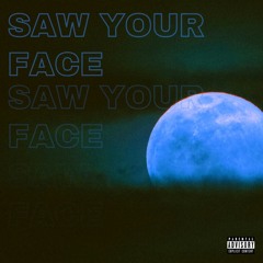 Saw Your Face (Prod. Jordan SZN X Themakaib X Dvosk)