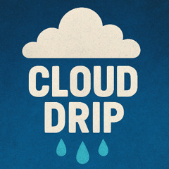 Cloud Drip