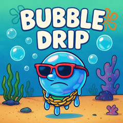 Bubble Drip (ft. YKW Toe and Morgan Thurston)