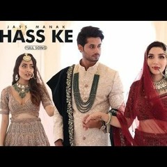 Hass Ke: Jass Manak - House Of Queens Bridal Makeup - New Punjabi Song