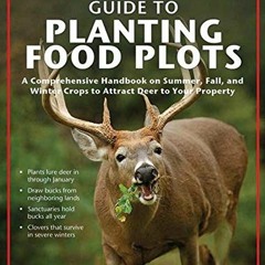 [Read] EPUB KINDLE PDF EBOOK Shooter's Bible Guide to Planting Food Plots: A Comprehe