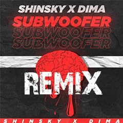 SHINSKY X DIMA - SUBWOOFER (Cristal Noise's Hype Mix)