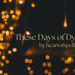 [Podfic - TTS] These Days of Dying by heartofspells