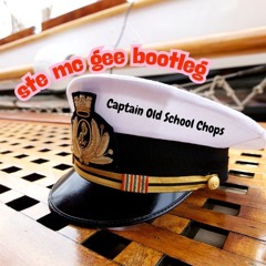 Captain Old School Chops  -  Ste Mc Gee Bootleg