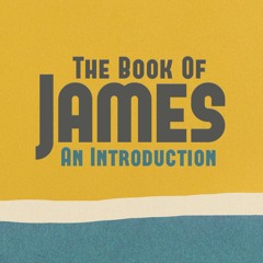449 James An Introduction (James 1:1) Sermon