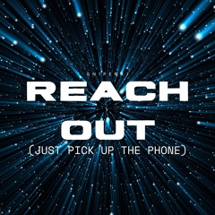 reach out (just pick up the phone)