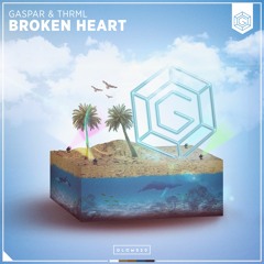 Gaspar & THRML - Broken Heart (Radio Edit)