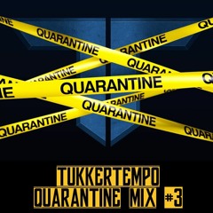 Quarantine Uptempo Mix #3 by TukkerTempo