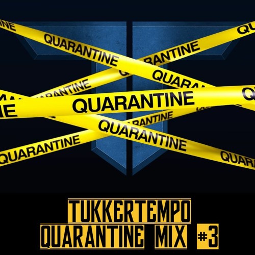 Quarantine Uptempo Mix #3 by TukkerTempo