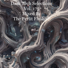 Dark Tech Selections Vol 175[vinyl Only] Mixed By The PerlitFlash3P