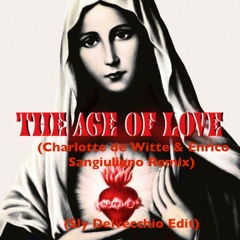 The Age Of Love (Charlotte De Witte & Enrico Sangiuliano Remix)(SDV Edit) *FREE DL CLICK MORE*