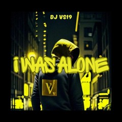 I Was Alone - Feat. Junior Paes | Dj VS19 Remix