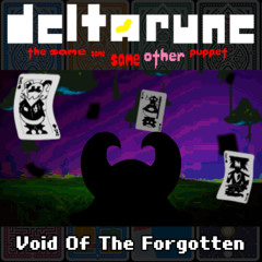 [Pip3jam] Void Of The Forgotten {Deltarune: TSSSOP}