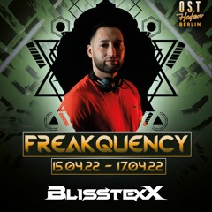 BlisstexX @Freakquency Festival 2022 (Easter Edition)
